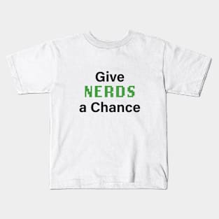 Give Nerds a Chance Kids T-Shirt